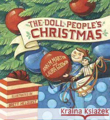 The Doll People's Christmas Ann M. Martin Laura Godwin Brett Helquist 9781484723395 Disney-Hyperion