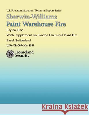 Sherwin-Williams Paint Warehouse Fire Department of Homeland Security          U. S. Fire Administration                National Fire Data Center 9781484811504 Createspace
