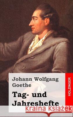 Tag- und Jahreshefte Goethe, Johann Wolfgang 9781484839881