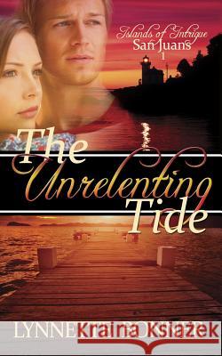 The Unrelenting Tide Lynnette Bonner 9781484862155