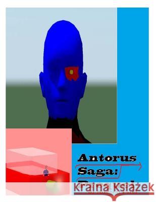 The Antorus Saga: Prequel Mukhtar Farid 9781484887813 Createspace
