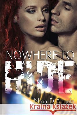 Nowhere to Hide Nina D'Angelo 9781484887875 Createspace