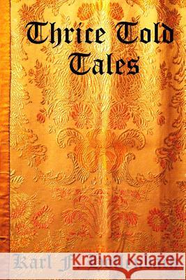 Thrice Told Tales: Children's Fables and Folk Tales Karl F. Hollenbach Shae Thoman Kef Hollenbach 9781484949887 Createspace