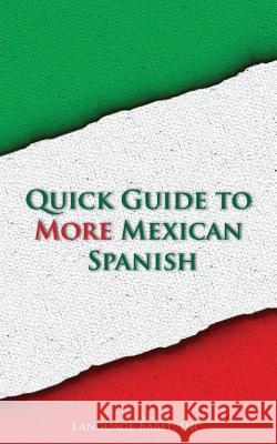 Quick Guide to More Mexican Spanish Language Babel 9781484957011 Createspace