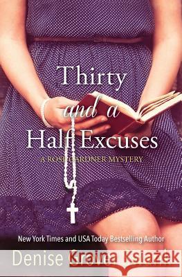 Thirty and a Half Excuses: Rose Gardner Mystery Denise Grover Swank 9781484976838