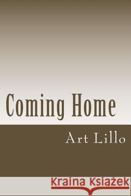 Coming Home Art Lillo 9781484987896 Createspace