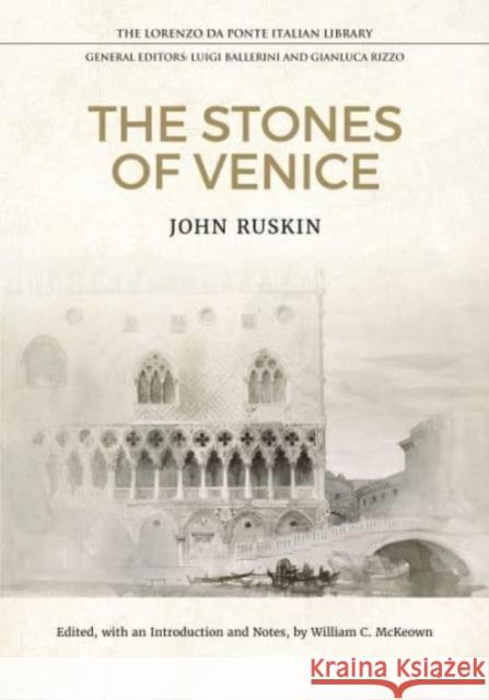 The Stones of Venice John Ruskin 9781487547196 University of Toronto Press