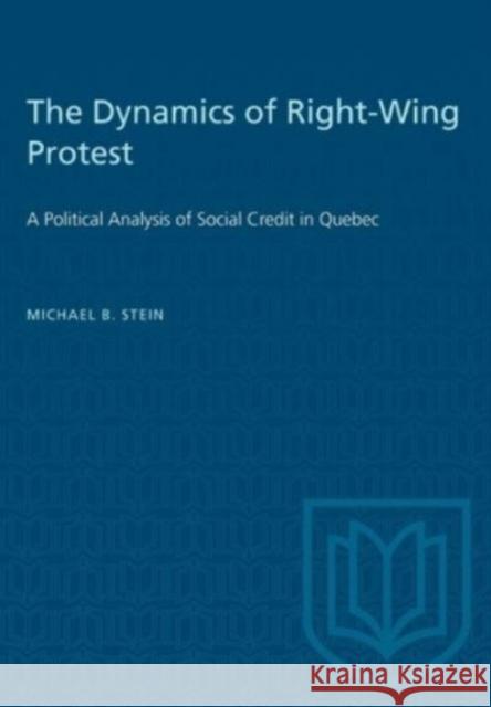 DYNAMICS OF RIGHT-WING PROTEST  9781487585662 TORONTO UNIVERSITY PRESS