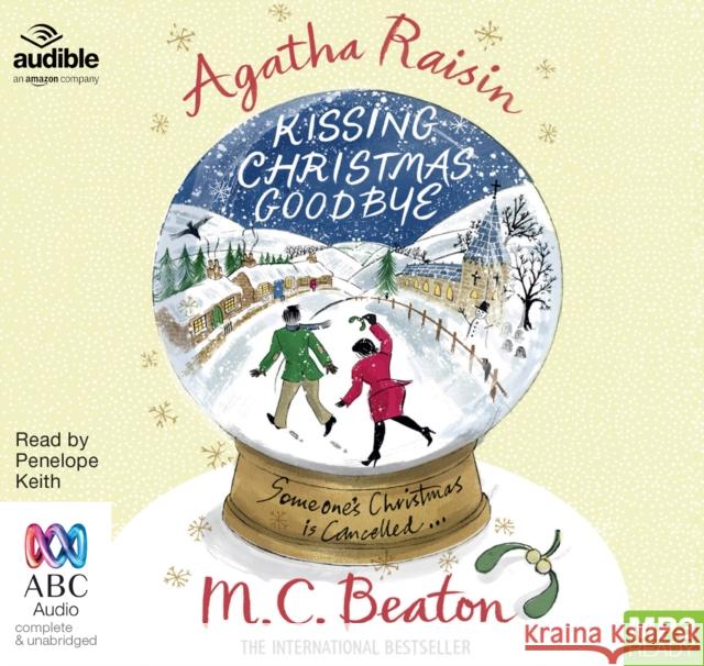Agatha Raisin and Kissing Christmas Goodbye M.C. Beaton 9781489097200