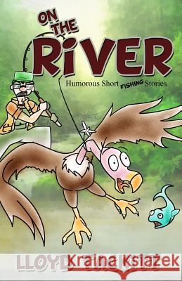 On The River: Stories From The Brazos River Tackitt, Michael 9781489576330 Createspace