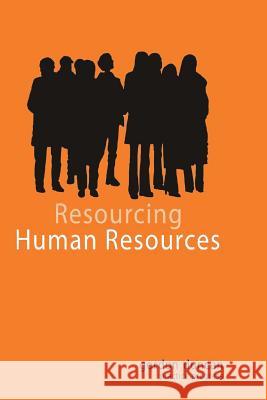 Resourcing Human Resources Gordon Duncan 9781489576897 Createspace