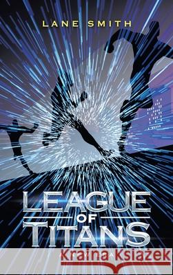 League of Titans: A New Era Lane Smith 9781489732712