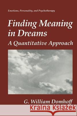 Finding Meaning in Dreams: A Quantitative Approach Domhoff, G. William 9781489903006 Springer