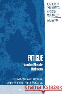 Fatigue: Neural and Muscular Mechanisms Pierce, Patricia A. 9781489910189