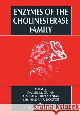 Enzymes of the Cholinesterase Family A. S. Balasubramanian                    Bhupendra P. Doctor                      Daniel M. Quinn 9781489910530 Springer