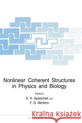 Nonlinear Coherent Structures in Physics and Biology K. H. Spatschek                          F. G. Mertens 9781489913456 Springer