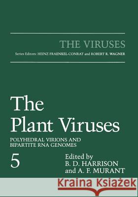 The Plant Viruses: Polyhedral Virions and Bipartite RNA Genomes Harrison, B. D. 9781489917744 Springer