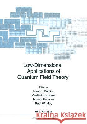 Low-Dimensional Applications of Quantum Field Theory L. Baulieu                               Vladimir Kazakov                         Marco Picco 9781489919212 Springer