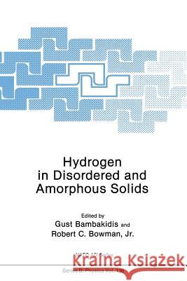 Hydrogen in Disordered and Amorphous Solids Gust Bambakidis Robert C. Bowman 9781489920270