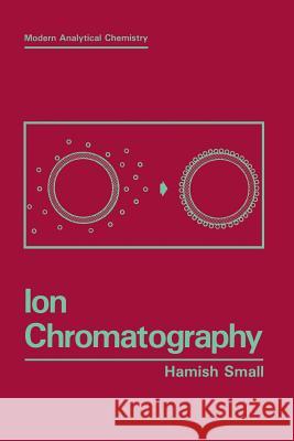 Ion Chromatography Hamish Small 9781489925442 Springer