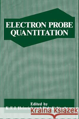 Electron Probe Quantitation K. F. J. Heinrich D. Newbury 9781489926197 Springer