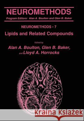 Lipids and Related Compounds Alan A. Boulton Glen B. Baker Lloyd A. Horrocks 9781489941213 Humana Press