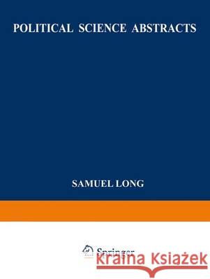 Political Science Abstracts: 1982 Annual Supplement Ifi-Plenum Data Company 9781489959584 Springer