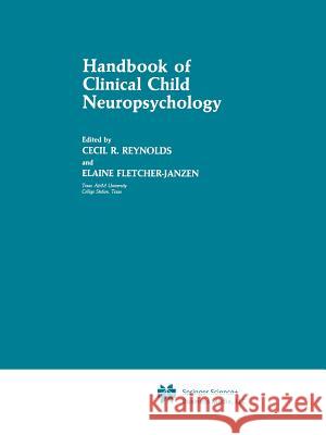 Handbook of Clinical Child Neuropsychology Cecil Reynolds Elaine Fletcher-Janzen 9781489968098