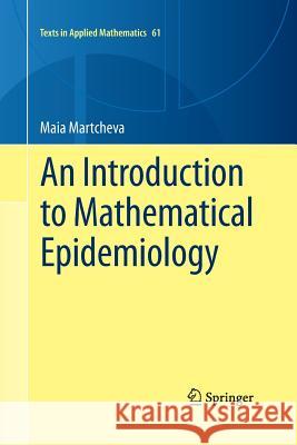 An Introduction to Mathematical Epidemiology Maia Martcheva 9781489978325