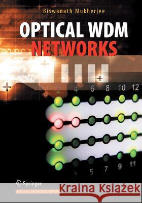 Optical Wdm Networks Mukherjee, Biswanath 9781489978837 Springer