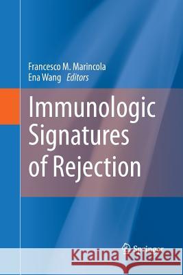 Immunologic Signatures of Rejection Francesco M Marincola Ena Wang  9781489982438