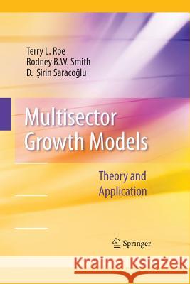 Multisector Growth Models: Theory and Application Roe, Terry L. 9781489985064 Springer