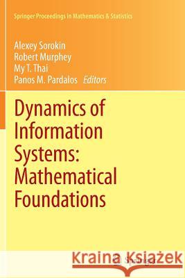 Dynamics of Information Systems: Mathematical Foundations Alexey Sorokin Robert Murphey My T. Thai 9781489985668