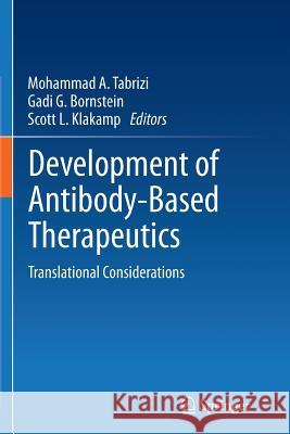 Development of Antibody-Based Therapeutics: Translational Considerations Tabrizi, Mohammad A. 9781489991133 Springer