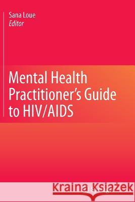 Mental Health Practitioner's Guide to Hiv/AIDS Loue, Sana 9781489996589