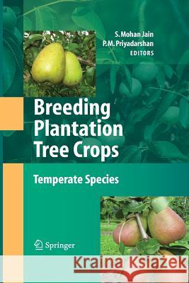 Breeding Plantation Tree Crops: Temperate Species Shri Mohan Jain P M Priyadarshan  9781489999689 Springer