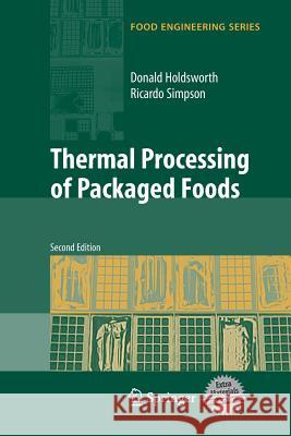 Thermal Processing of Packaged Foods S Donald Holdsworth Ricardo Simpson  9781489999900 Springer