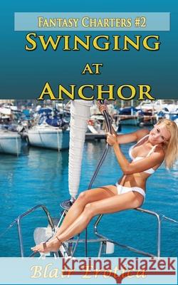Swinging at Anchor Blair Erotica 9781490331096