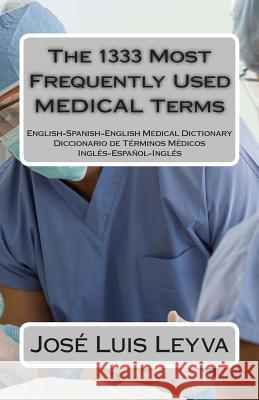 The 1333 Most Frequently Used MEDICAL Terms: Diccionario de Términos Médicos Network, Translapro Translator and Inter 9781490365145 Createspace