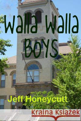 Walla Walla Boys: Look, a book for kids with no dog in it! Honeycutt, Jeff 9781490400143 Createspace