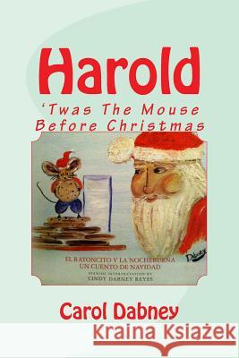 Harold: 'Twas The Mouse Before Christmas Dabney, Carol 9781490575896 Createspace