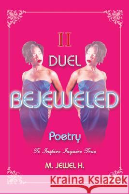 Bejeweled Poetry II: Duel M. Jewel H. 9781490734682 Trafford Publishing
