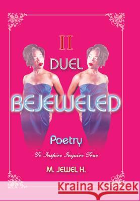 Bejeweled Poetry II: Duel M. Jewel H. 9781490734699 Trafford Publishing