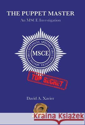 The Puppet Master: An Msce Investigation David a. Xavier 9781490744209 Trafford Publishing