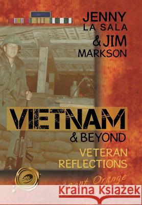 Vietnam & Beyond: Veteran Reflections Jenny L Jim Markson 9781490746159 Trafford Publishing