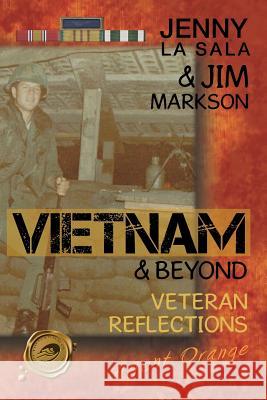 Vietnam & Beyond: Veteran Reflections Jenny L Jim Markson 9781490746166 Trafford Publishing