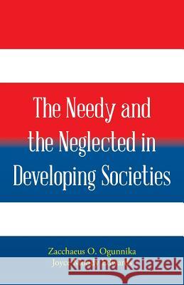 The Needy and the Neglected in Developing Societies. Zacchaeus Ogunnika, Joyce Edwards 9781490771434 Trafford Publishing