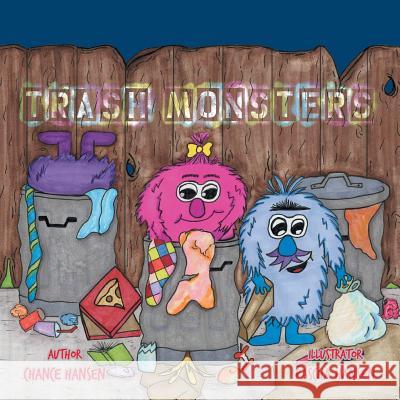 Trash Monsters Chance Hansen 9781490772769 Trafford Publishing