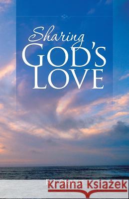 Sharing God's Love R. J. Bragg 9781490873992