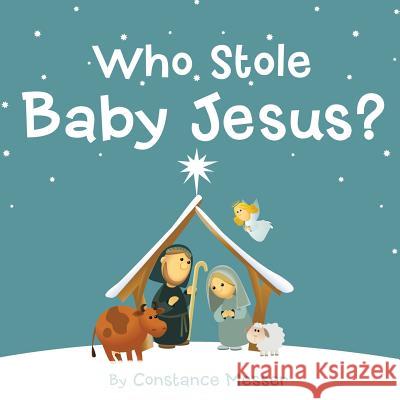 Who Stole Baby Jesus? Constance Messer 9781490876191
